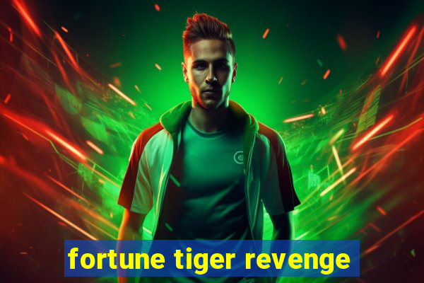 fortune tiger revenge